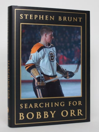 Item #004711 Searching for Bobby Orr. Stephen Brunt