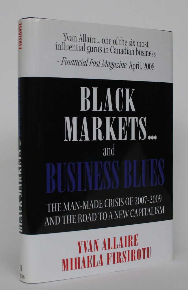 Item #004737 Black Markets..and Business Blues. Yvan Allaire, Mihaela Firsirotu.