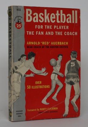 Item #004752 Basketball: For the Player, the Fan and the Coach. Arnold Auebrach