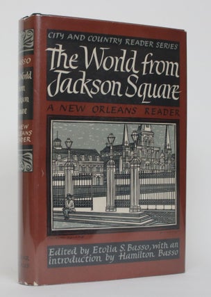 Item #004786 The World from Jackson Square: a New Orlean's Reader. Etolia S. And Hamilton Basso...