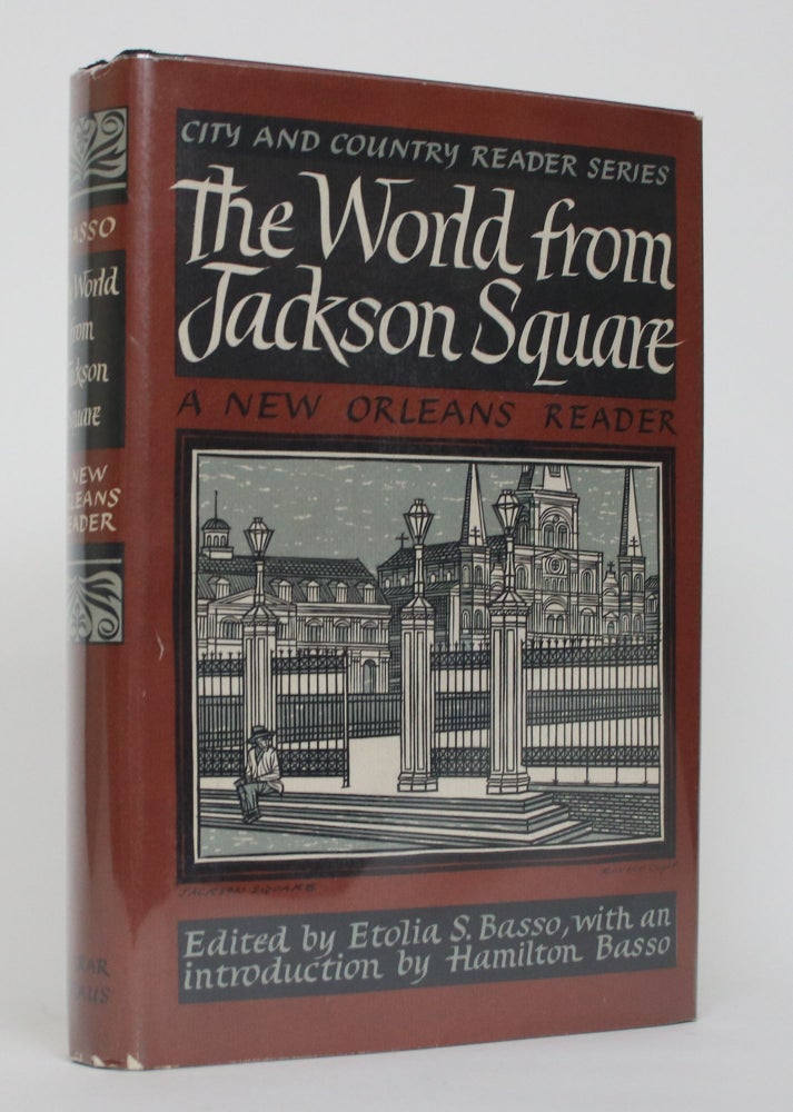 Item #004786 The World from Jackson Square: a New Orlean's Reader. Etolia S. And Hamilton Basso Basso.