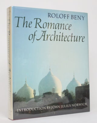 Item #004808 The Romance of Architecture. Roloff Beny