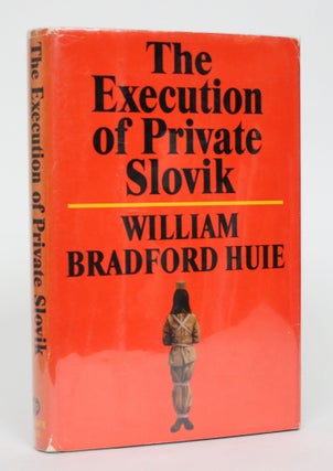 Item #004816 The Execution of Private Slovik. William Bradford Huie