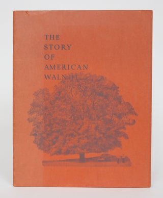Item #004818 The Story of the American Walnut. Burdett Green, Bernard C. Jakway