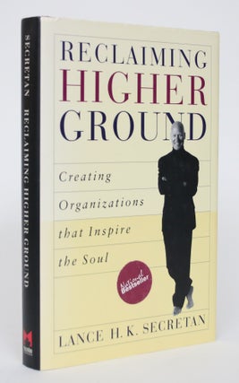 Item #004824 Reclaiming Higher Ground: Creating Organizations That Inspire the Soul. Lance H. K....