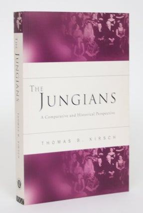 Item #004848 The Jungians: A Comparative and Historical Perspective. Thomas B. Kirsch