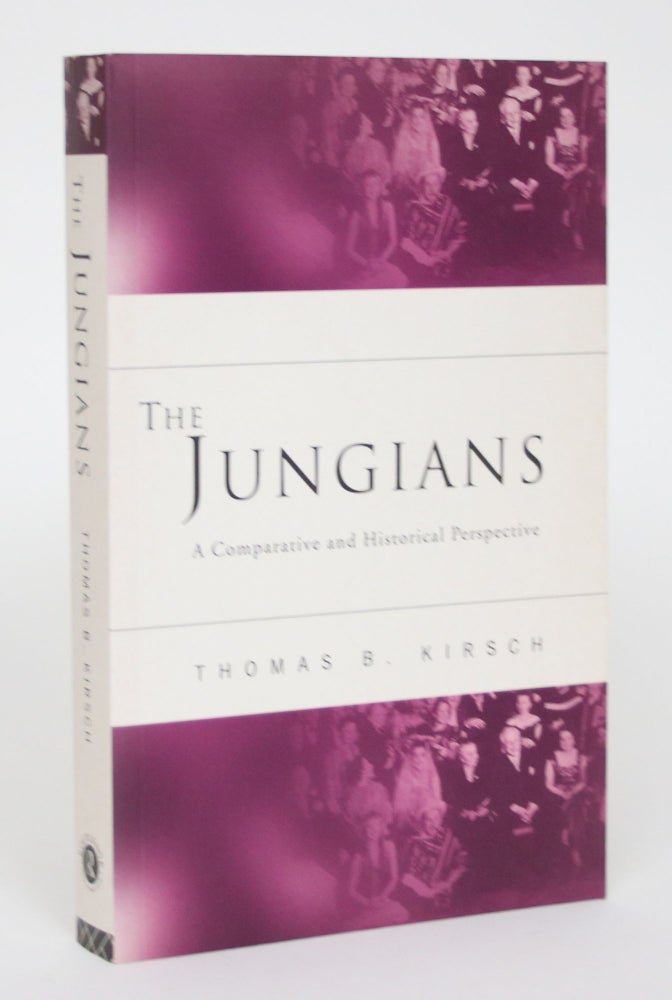 Item #004848 The Jungians: A Comparative and Historical Perspective. Thomas B. Kirsch.