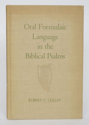 Item #004852 Oral Formulaic Languge in the Biblical Psalms. Robert C. Culley