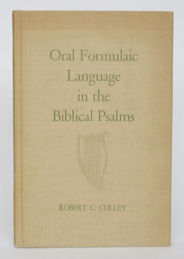 Item #004852 Oral Formulaic Languge in the Biblical Psalms. Robert C. Culley.