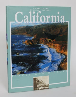 Item #004893 California: Places and History. Chiara Libero, Susanna Perozzoli