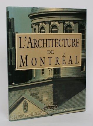 Item #004901 L'Architecture De Montreal. Jaques Folch-Ribas, Raymonde Gauthier, Pierre-Richard...