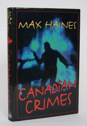 Item #004903 Canadian Crimes. Max Haines