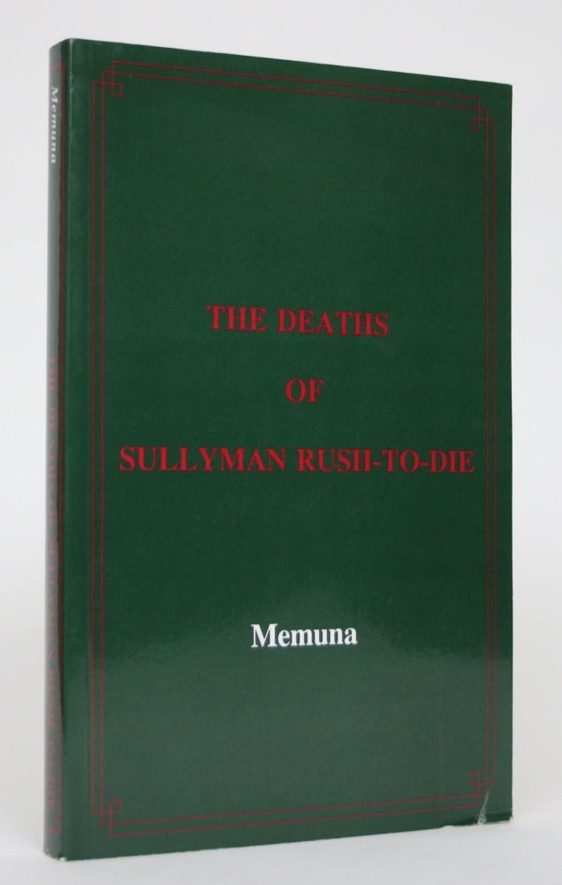 Item #004907 The Deaths of Sullyman Rush-to-Die. Memuna.