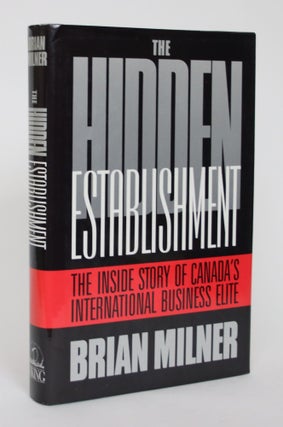 Item #004916 The Hidden Establishment: The Inside Story of Canada's International Business Elite....