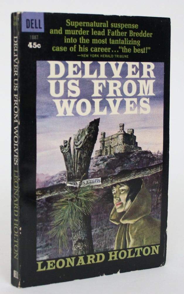 Item #004928 Deliver Us From Wolves. Leonard Holton.