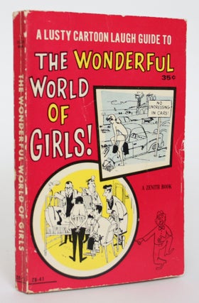 Item #004933 A Lusty Cartoon Laugh-Guide to The Wonderful World of Girls