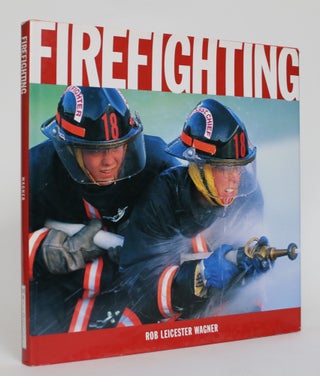 Item #004950 Firefighting. Rob Leicester Wagner