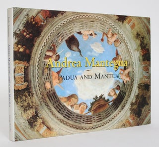 Item #004951 Andrea Mantegna: Padua and Mantua. Keith Christiansen