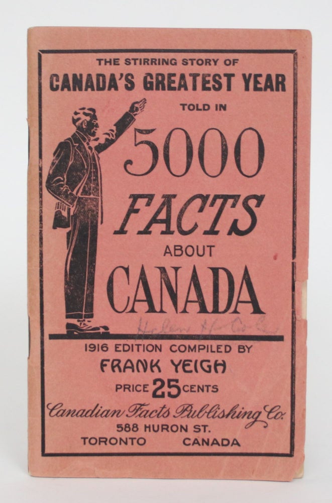 Item #004980 The Stirring Story of Canada's Greatest Year Told in 5000 Facts About Canada. Frank Yeigh, compiler.