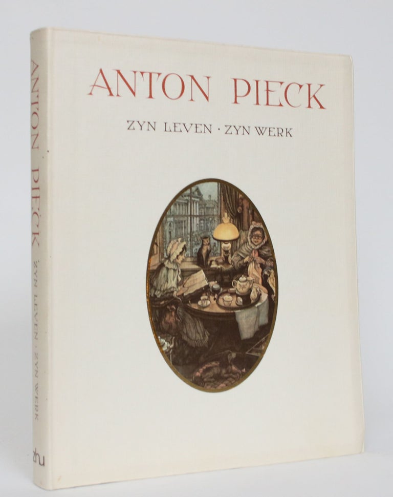 Item #004981 Anton Pieck: Zyn Leven, Zyn Werk. Ben Van Eysselsteijn, Hans Vogelesang.