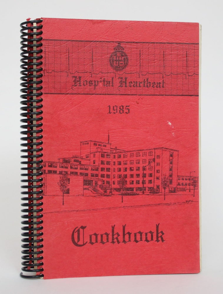 Item #005017 Hospital Heartbeat: Cookbook. St. Thomas-Elgin General Hospital.