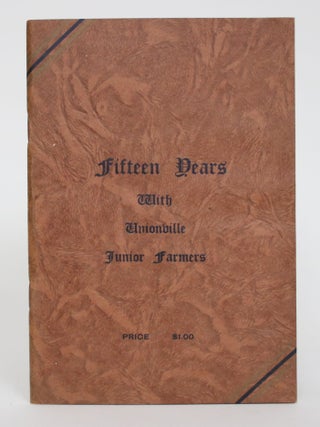 Item #005023 Fifteen Years with Unionville Junior Farmers. Unionville Junior Farmers Association
