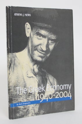 Item #005036 The Greek Economy 1940-2004. Mark Dragoumis