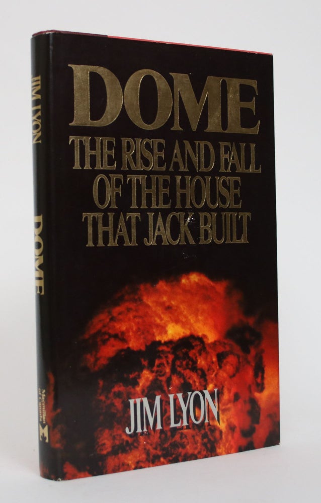 Item #005062 Dome: The Rise and Fall of the House That Jack Built. Jim Lyon.