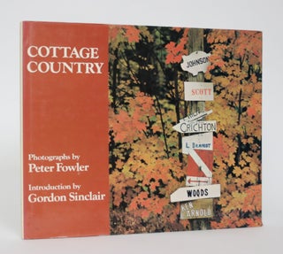 Item #005065 Cottage Country. Peter Fowler, Gordon Sinlair, photographs, introduction