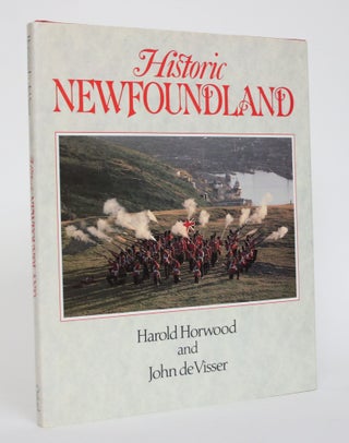Item #005069 Historic Newfoundland. Harold Horwood, John De Visser