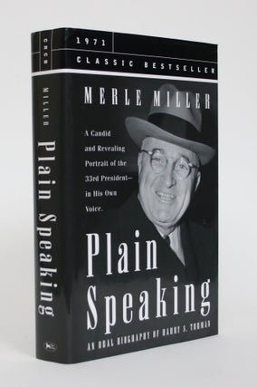 Item #005085 Plain Speaking: An Oral Biography of Harry S. Truman. Merle Miller