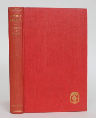 Item #005105 About Russia. Ernest J. P Benn