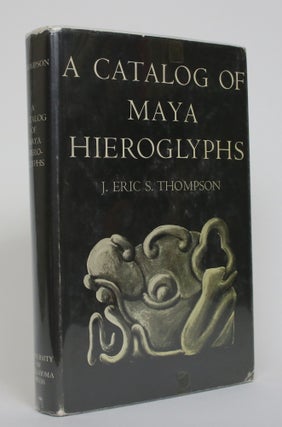 Item #005148 A Catalog of Maya Hieroglyphs. J. Eric S. Thompson