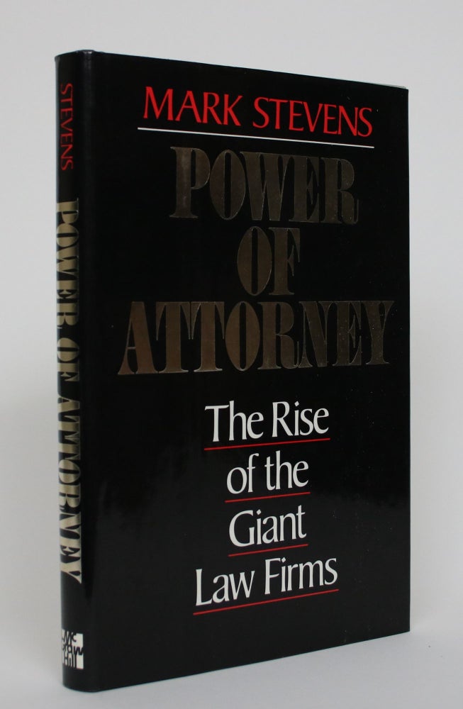 Item #005160 Power Of Attorney: The Rise of the Giant Law Firms. Mark Stevens.