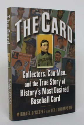 Item #005161 The Card: Collectors, Con Men, and the True Story of History's Most Desired Baseball...