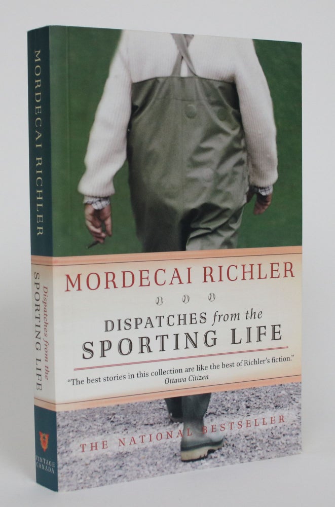 Item #005176 Dispatches from the Sporting Life. Mordecai Richler.