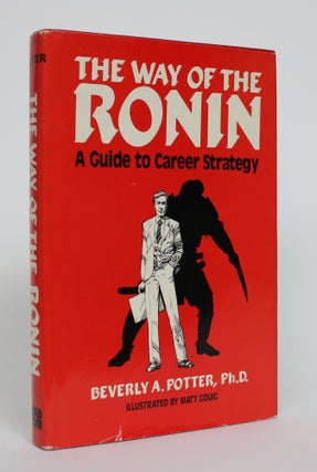 Item #005187 The Way of the Ronin: A Guide to Career Strategy. Beverly A. Potter