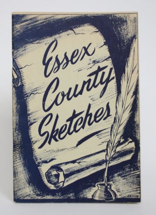 Item #005190 Essex County Sketches, Volume 1. Essex County Tourist Association, Ontario