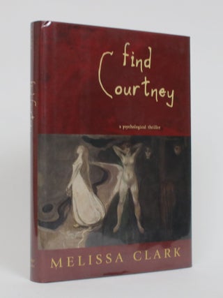 Item #005234 Find Courtney: A Psychological Thriller. Melissa Clark