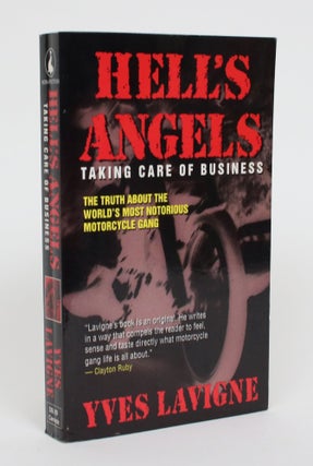 Item #005246 Hells Angels: Taking Care of Business. Yves Lavigne