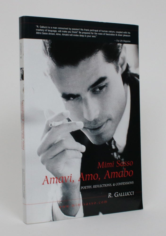 Item #005250 Mimi Sasso: Amavi, Amo, Amabo. Poetry, Relfections & Confessions. R. Gallucci.