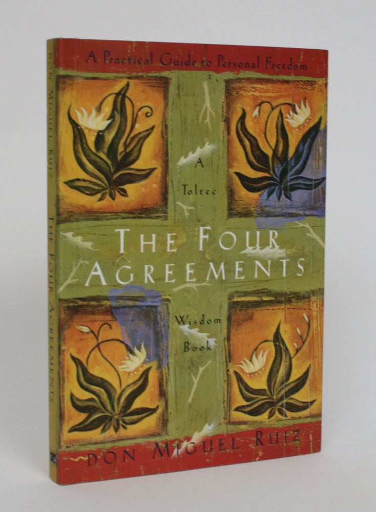 Item #005259 The Four Agreements: A Practical Guide to Personal Freedom. Don Miguel Ruiz.