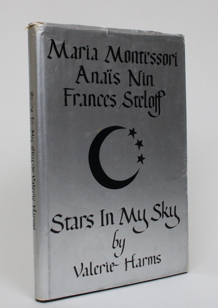 Item #005275 Maria Montessori, Anais Nin, Frances Steloff: Stars in My Sky. Valerie Harms.