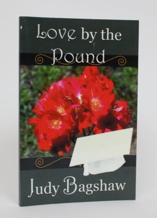 Item #005291 Love by the Pound. JUDY BAGSHAW