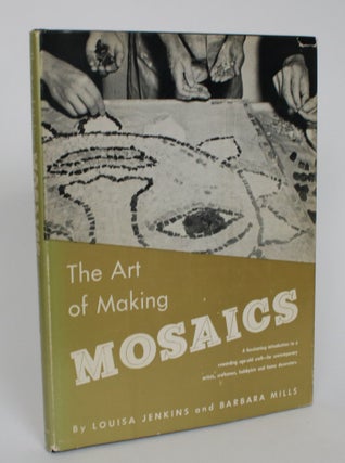 Item #005327 The Art of Making Mosaics. Louisa Jenkins, Barbara Mills