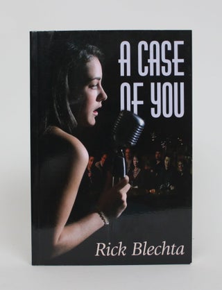 Item #005363 A Case of You. Rick Blechta