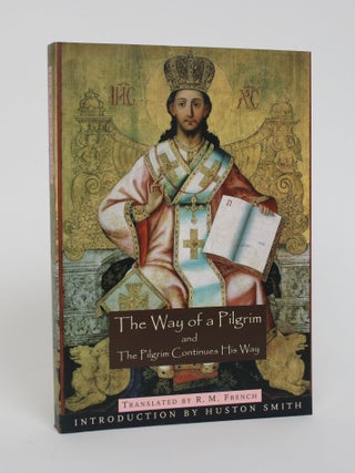 Item #005364 The Way of a Pilgrim and the Pilgrim Continues His Way. R. M French