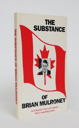 Item #005371 The Substance of Brian Mulroney. Anon
