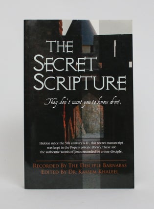 Item #005848 The Secret Scripture: They Don't Want You to Know About It. Khaleel Kaasem
