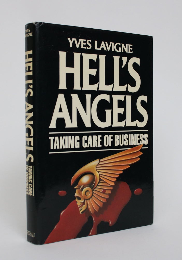 Item #005868 Hells Angels: Taking care of Business. Yves Lavigne.